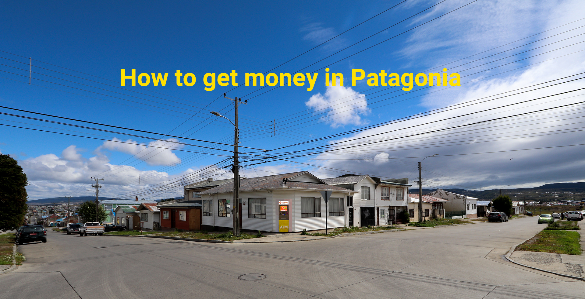 How to get money in Patagonia | Outside Material ATM in Puerto Natales | A complete guide to the O Trek